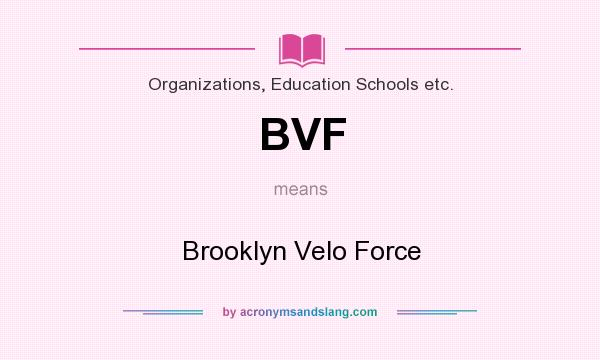 What does BVF mean? It stands for Brooklyn Velo Force