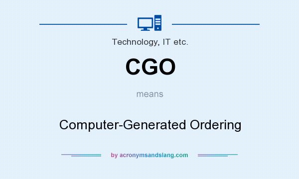 What does CGO mean? It stands for Computer-Generated Ordering