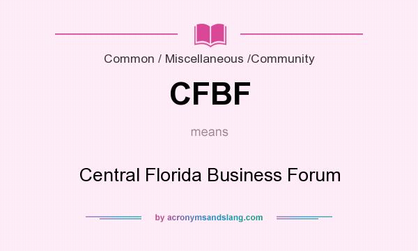 What does CFBF mean? It stands for Central Florida Business Forum