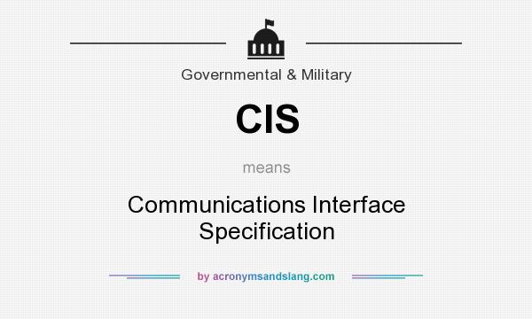 What does CIS mean? It stands for Communications Interface Specification
