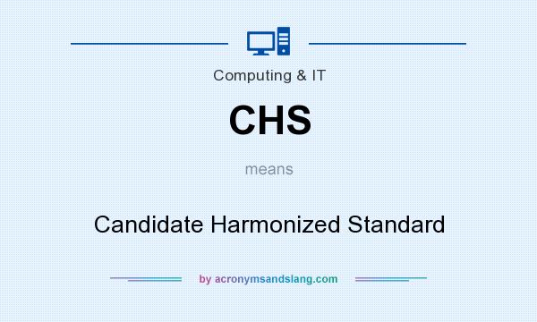 What does CHS mean? It stands for Candidate Harmonized Standard