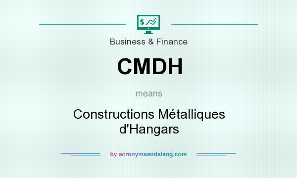 What does CMDH mean? It stands for Constructions Métalliques d`Hangars