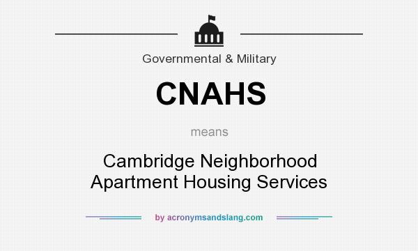 What does CNAHS mean? It stands for Cambridge Neighborhood Apartment Housing Services