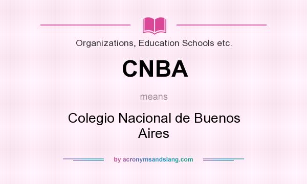What does CNBA mean? It stands for Colegio Nacional de Buenos Aires
