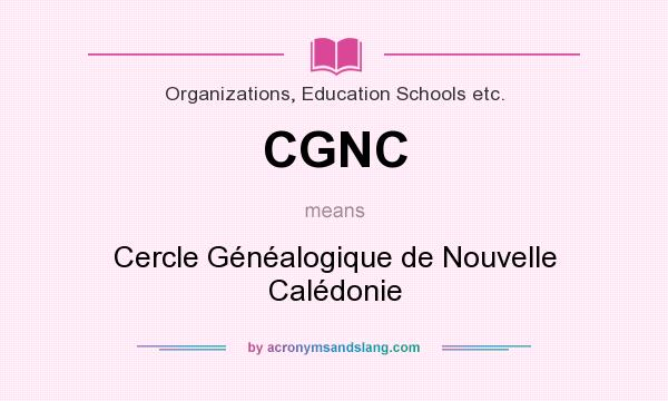 What does CGNC mean? It stands for Cercle Généalogique de Nouvelle Calédonie