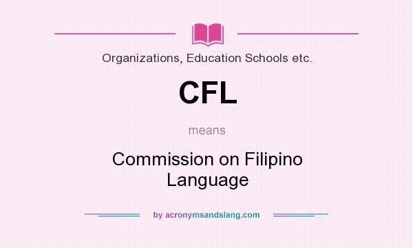 What does CFL mean? It stands for Commission on Filipino Language