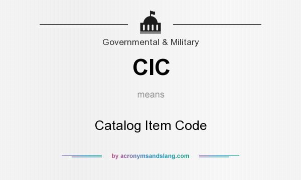 What does CIC mean? It stands for Catalog Item Code