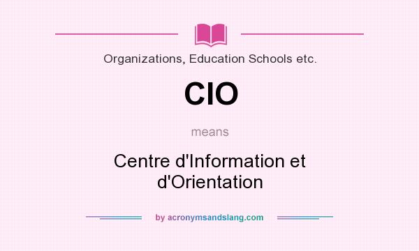 What does CIO mean? It stands for Centre d`Information et d`Orientation