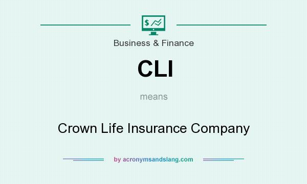 What does CLI mean? It stands for Crown Life Insurance Company