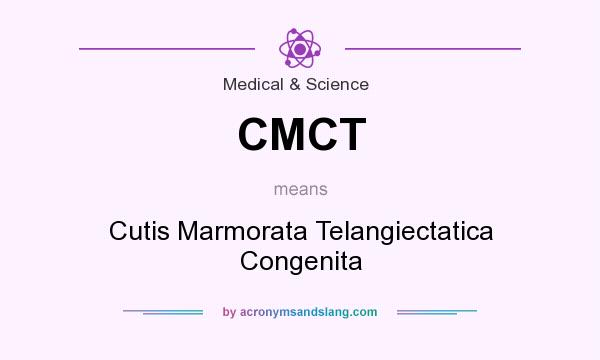 What does CMCT mean? It stands for Cutis Marmorata Telangiectatica Congenita