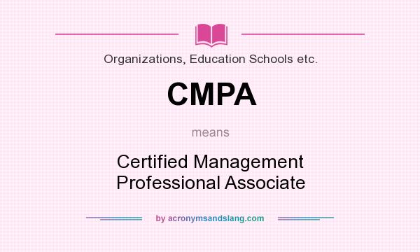What does CMPA mean? It stands for Certified Management Professional Associate
