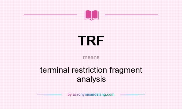 What does TRF mean? It stands for terminal restriction fragment analysis