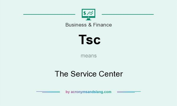 What does Tsc mean? It stands for The Service Center