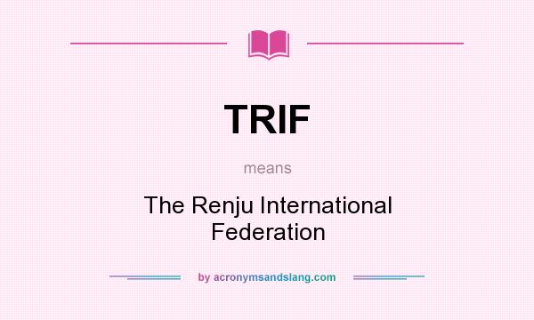 What does TRIF mean? It stands for The Renju International Federation