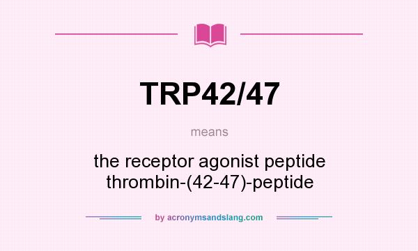 What does TRP42/47 mean? It stands for the receptor agonist peptide thrombin-(42-47)-peptide