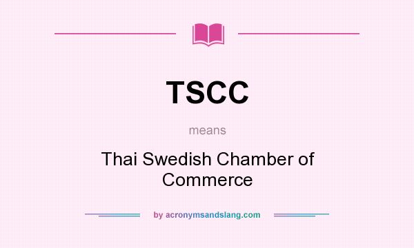What does TSCC mean? It stands for Thai Swedish Chamber of Commerce