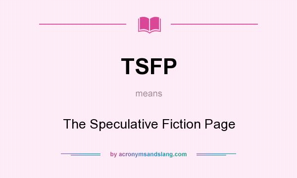 What does TSFP mean? It stands for The Speculative Fiction Page
