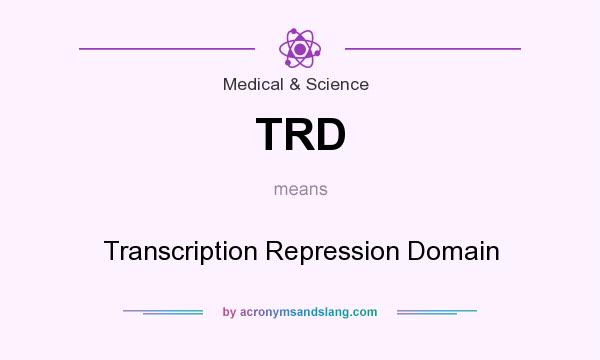 What does TRD mean? It stands for Transcription Repression Domain