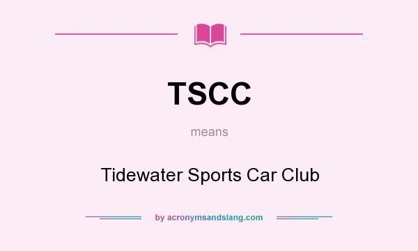 What does TSCC mean? It stands for Tidewater Sports Car Club