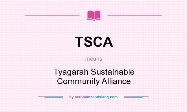 What does TSCA mean? It stands for Tyagarah Sustainable Community Alliance