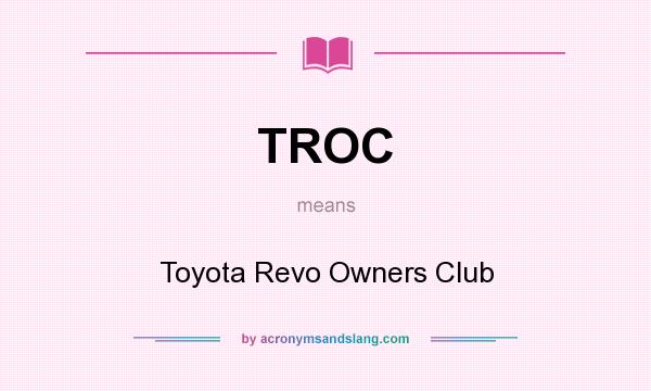 What does TROC mean? It stands for Toyota Revo Owners Club