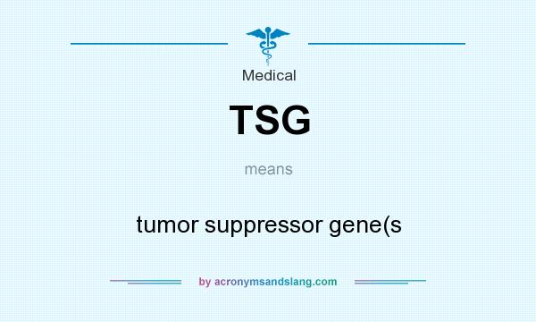 What does TSG mean? It stands for tumor suppressor gene(s