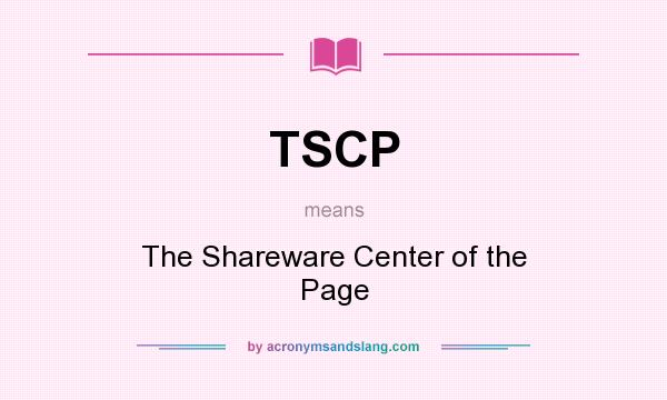 What does TSCP mean? It stands for The Shareware Center of the Page