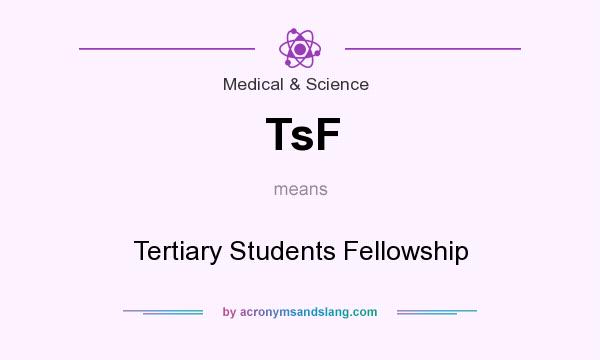What does TsF mean? It stands for Tertiary Students Fellowship
