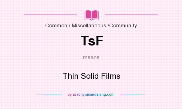 What does TsF mean? It stands for Thin Solid Films
