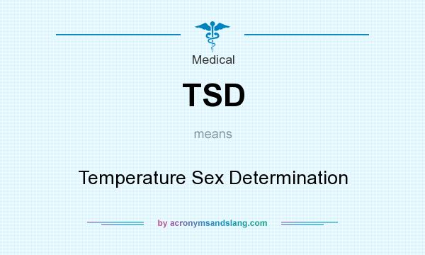 What does TSD mean? It stands for Temperature Sex Determination