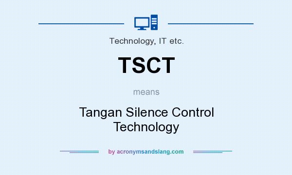 What does TSCT mean? It stands for Tangan Silence Control Technology