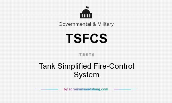 What does TSFCS mean? It stands for Tank Simplified Fire-Control System