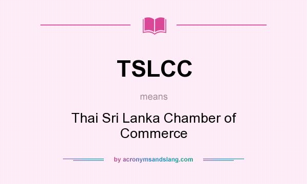 What does TSLCC mean? It stands for Thai Sri Lanka Chamber of Commerce