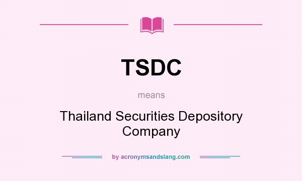 What does TSDC mean? It stands for Thailand Securities Depository Company