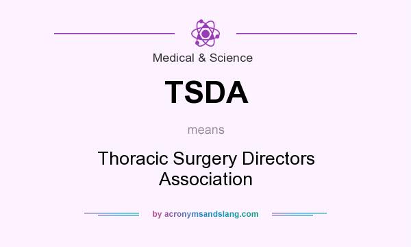 What does TSDA mean? It stands for Thoracic Surgery Directors Association