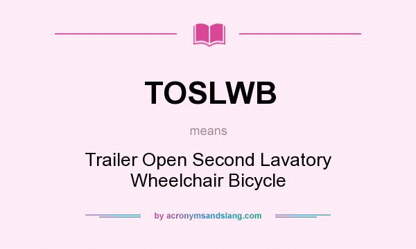 What does TOSLWB mean? It stands for Trailer Open Second Lavatory Wheelchair Bicycle