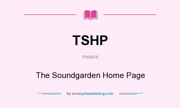 What does TSHP mean? It stands for The Soundgarden Home Page