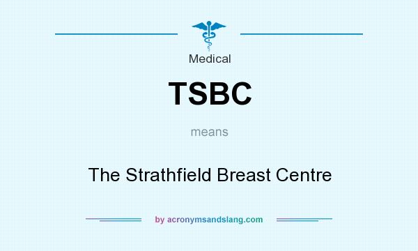 What does TSBC mean? It stands for The Strathfield Breast Centre