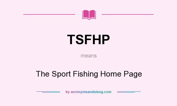 What does TSFHP mean? It stands for The Sport Fishing Home Page