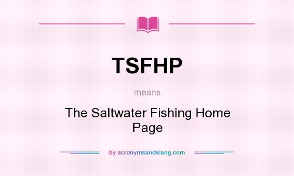 What does TSFHP mean? It stands for The Saltwater Fishing Home Page