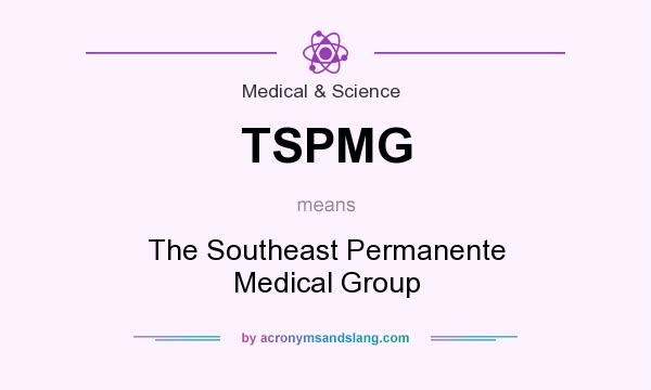 What does TSPMG mean? It stands for The Southeast Permanente Medical Group