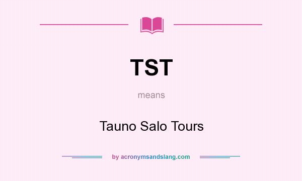 What does TST mean? It stands for Tauno Salo Tours