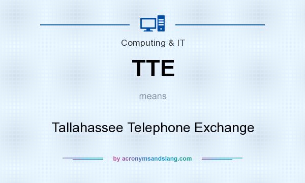 What does TTE mean? It stands for Tallahassee Telephone Exchange