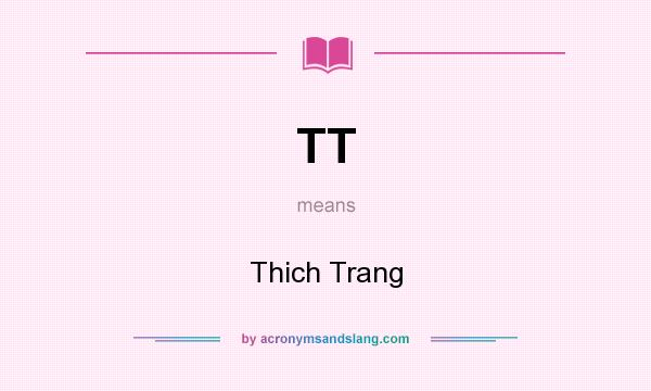 What does TT mean? It stands for Thich Trang