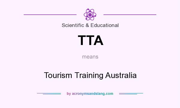 What does TTA mean? It stands for Tourism Training Australia