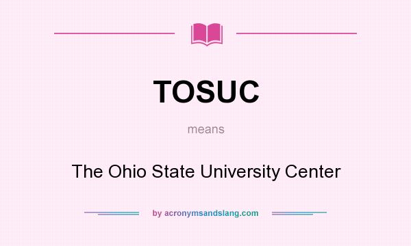What does TOSUC mean? It stands for The Ohio State University Center