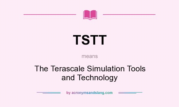 What does TSTT mean? It stands for The Terascale Simulation Tools and Technology