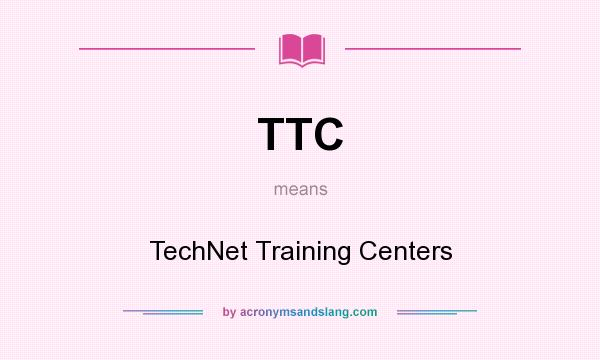 What does TTC mean? It stands for TechNet Training Centers