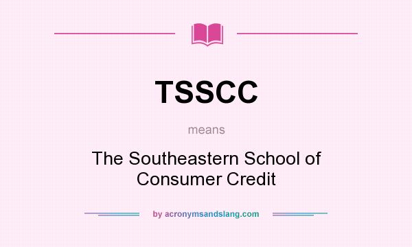 What does TSSCC mean? It stands for The Southeastern School of Consumer Credit