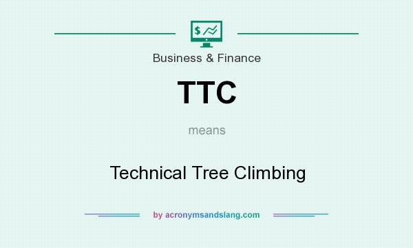 What does TTC mean? It stands for Technical Tree Climbing
